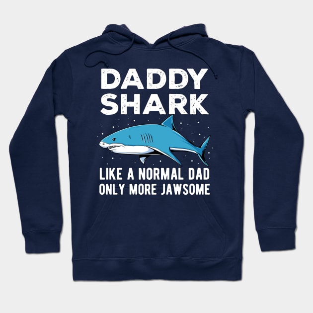 Daddy Shark Only More Jawsome Fathers Day Gift Hoodie by HCMGift